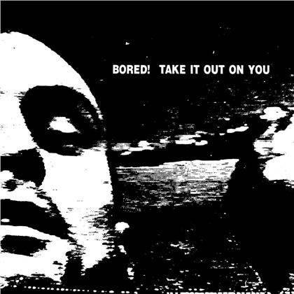 Bored - Take It Out On You (2019 Reissue, LP)