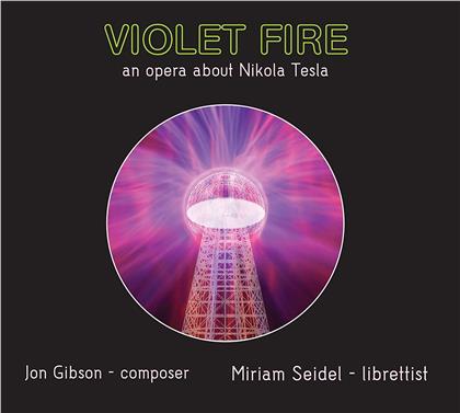 Violet Fire Orchestra & Jon Gibson - Gibson: Violet Fire - An Opera About Nikola Tesla