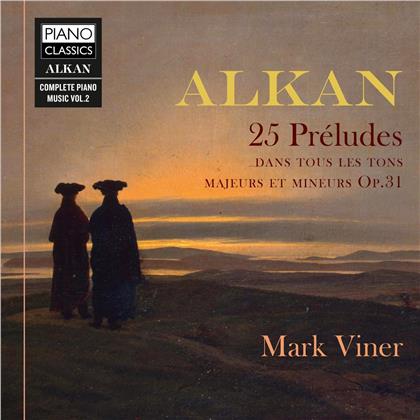 Charles-Valentin Alkan (1813-1888) & Mark Viner - Complete Piano Music 2: 25 Préludes Dans Tout les Tons op. 31