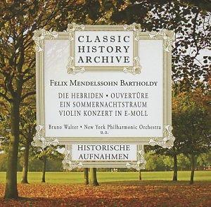 Felix Mendelssohn-Bartholdy (1809-1847), Bruno Walter, New York Philharmonic Orchestra & + - Felix Mendelssohn - Historische Aufnahmen