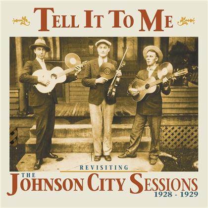 Tell It To Me: Johnson City Sessions Revisited