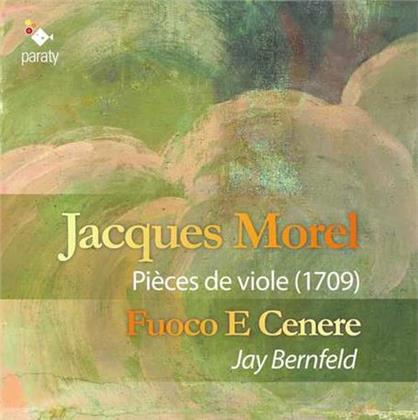 Fuoco E Cenere & Jacques Morel (1680-1740) - Pieces De Viole (1709)