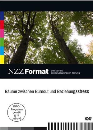 Bäume zwischen Burnout und Beziehungsstress (NZZ Format)