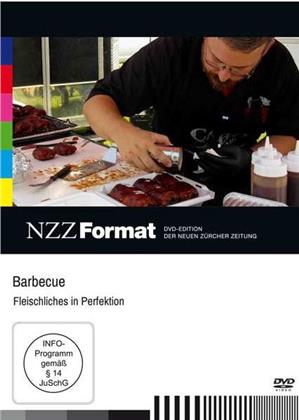Barbecue - Fleischliches in Perfektion - NZZ Format