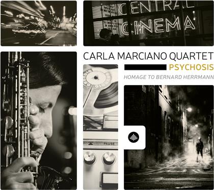 Carla Marciano Quartet - Psychosis - Hommage To Bernhard Herrmann