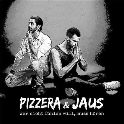 Pizzera & Jaus - Wer Nicht Fühlen Will, Muss Hören