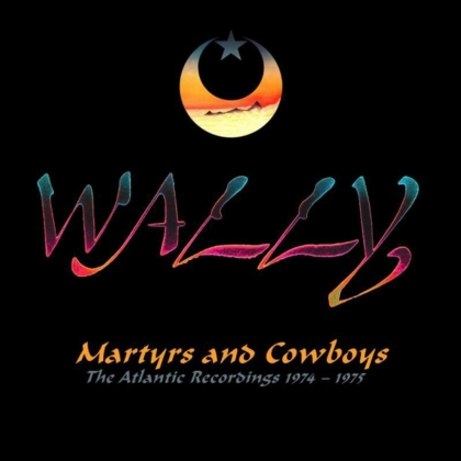 Wally - Martyrs And Cowboys ~ The Atlantic Recordings 1974-1975 (Remastered, 2 CDs)