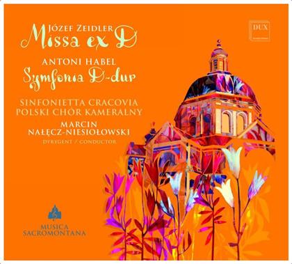 Sinfonietta Cracovia, Jozef Zeidler, Antoni Habel & Marcin Nalecz-Niesiolowski - Missa Ex D, Symfonia D-dur - Musica Sacromontana 14