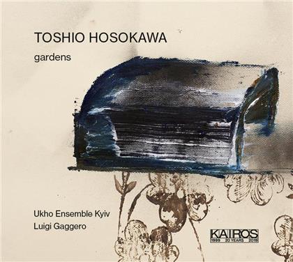 Luigi Gaggero, Ukho Ensemble Kyiv & Toshio Hosokawa (*1955) - Gardens