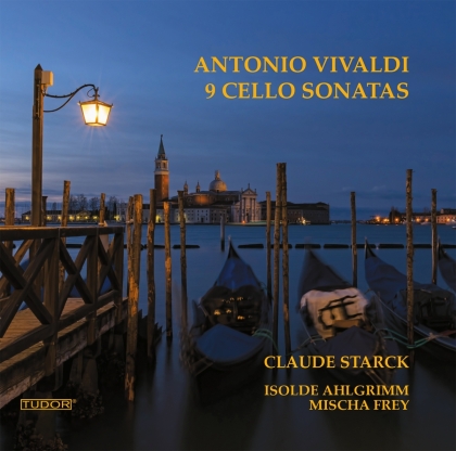 Claude Starck, Isolde Ahlgrimm, Mischa Frey & Antonio Vivaldi (1678-1741) - 9 Cello Sonatas