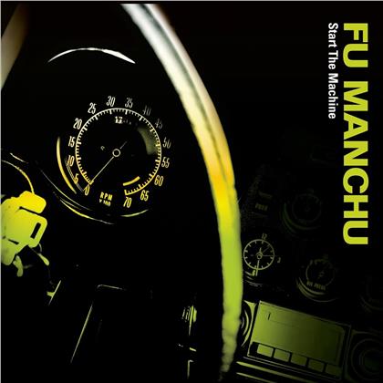 Fu Manchu - Start The Machine (2019 Reissue)