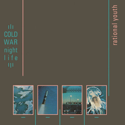 Rational Youth - Cold War Night Life (2019 Reissue, Deluxe Edition)