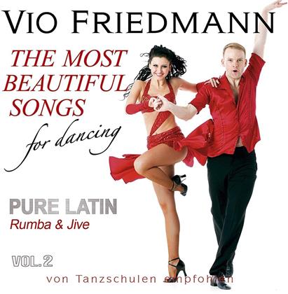 Vio Friedmann - Pure Latin Vol. 2 - Rumba & Jive - The Most Beautiful Songs For Danicng