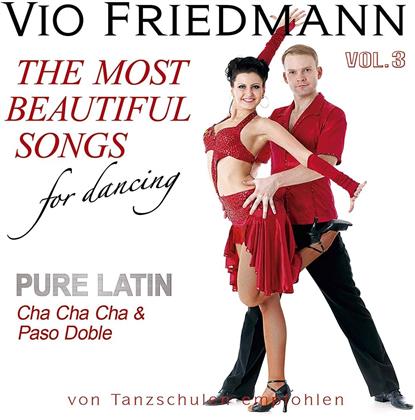 Vio Friedmann - Pure Latin Vol. 3 - Cha Cha Cha & Paso Doble - The Most Beautiful Songs For Dancing