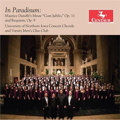 University Of Northern Iowa Concert Chorale, Varsity Men's Glee Club & Maurice Duruflé (1902-1986) - In Paradisum: Messe Cum Juilo Op.11, Requiem Op.9