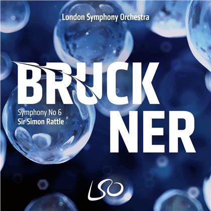 The London Symphony Orchestra, Anton Bruckner (1824-1896) & Sir Simon Rattle - Symphony No.6 (SACD)