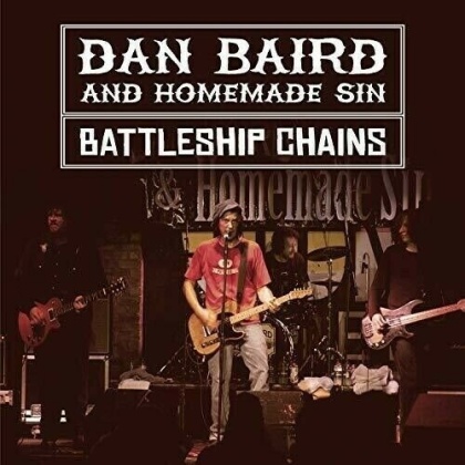 Dan Baird & Homemade Sin - Battleship Chains (2 CDs + DVD)