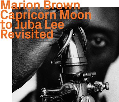 Marion Brown - Capricorn Moon to Juba Lee - Revisited