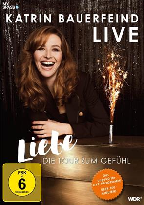 Katrin Bauerfeind - Live - Liebe, die Tour zum Gefühl!