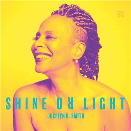 Jocelyn B. Smith - Shine Ur Light