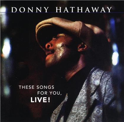 Donny Hathaway - These Songs For You, Live (2019 Reissue, Music On CD)