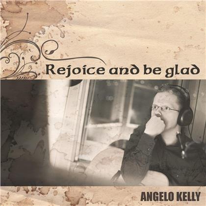Angelo Kelly - Rejoice And Be Glad (2019 Reissue, Universal)