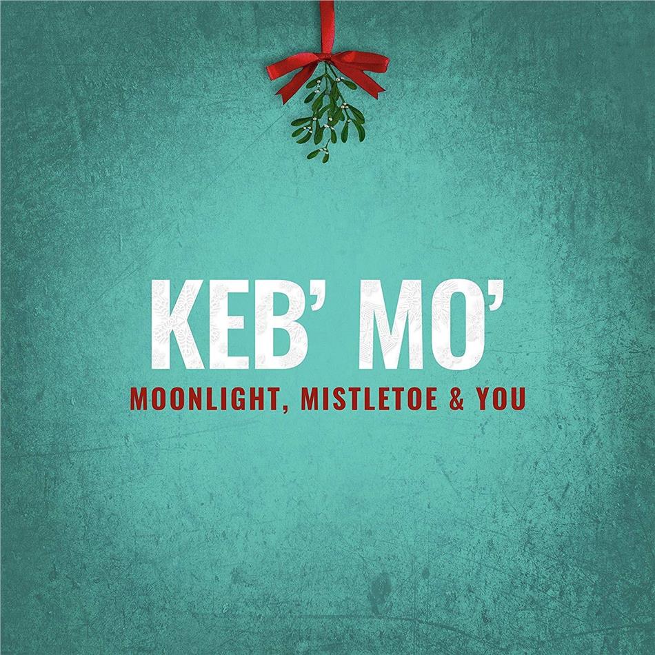 Keb' Mo' - Moonlight Mistletoe And You