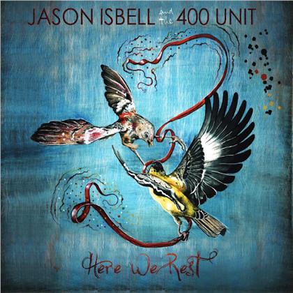 Jason Isbell & The 400 Unit - Here We Rest (2019 Reissue, Southeastern Records)