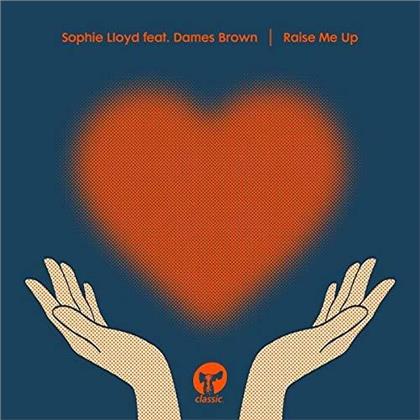 Sophie Lloyd & Dames Brown - Raise Me Up (12" Maxi)