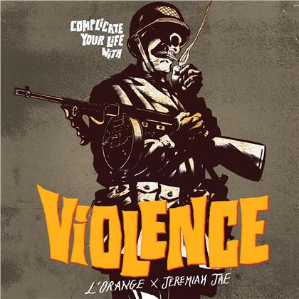 L'orange & Jeremiah Jae - Complicate Your Life With Violence (Digipack)