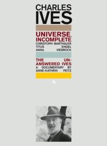 The Unanswered Ives (2018) (Accentus Music, 2 DVDs)