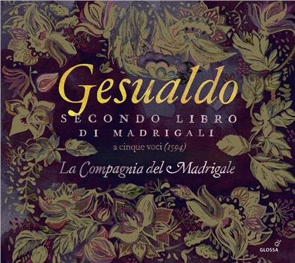 La Compagnia Del Madrigale & Carlo Gesualdo (1566-1613) - Secondo Libro Di Madrigali