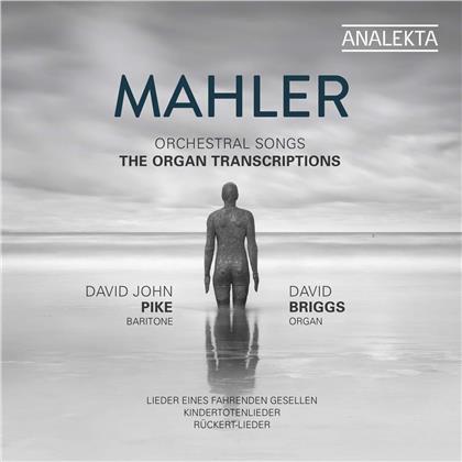David John Pike, David Briggs & Gustav Mahler (1860-1911) - Orchestral Songs - Orchesterlieder - The Organ Transcriptions