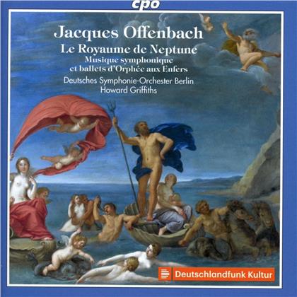 Jacques Offenbach (1819-1880), Howard Griffiths & Deutsches Sinfonieorchester Berlin - Le Royaume de Neptune