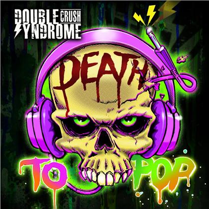 Double Crush Syndrome - Death to Pop