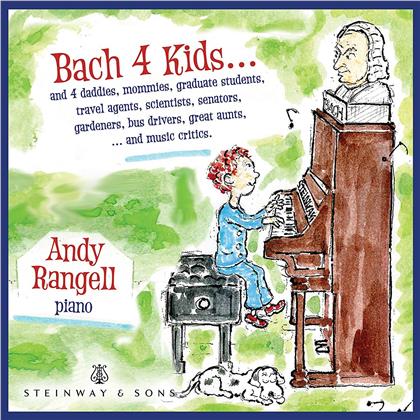 Johann Sebastian Bach (1685-1750) & Andy Rangell - Bach 4 Kids