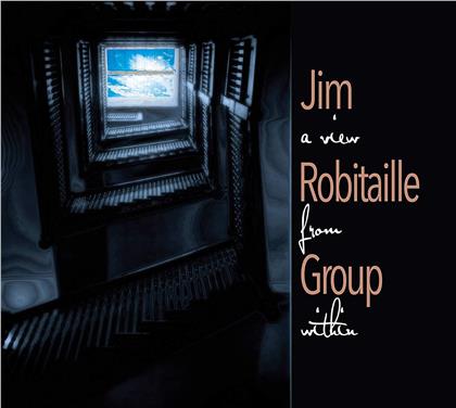 Jim Robitaille Group, Jim Robitaille, Dave Liebman, Tony Marino & Alex Ritz - View From Within