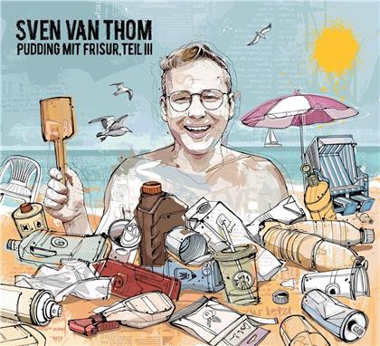 Sven Van Thom - Pudding Mit Frisur - Teil 3