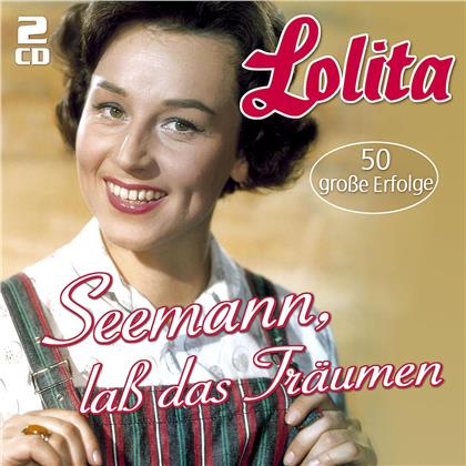 Lolita - Seemann, Lass Das Träumen - 50 Grosse Erfolge (2 CDs)
