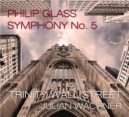 Julian Wachner, Trinity Wall Street & Philip Glass (*1937) - Symphony No.5