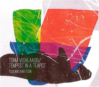Tuulikki Bartosik - Torm Veeklaasis/Tempest In A Teapot