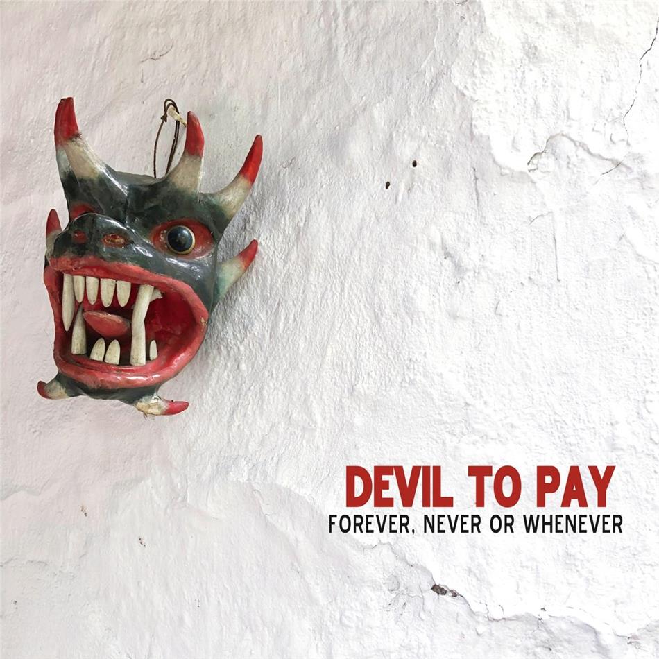 Devil To Pay - Forever Never Or Whenever