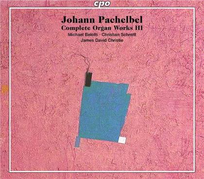 Pachelbel, Michael Belotti, Christian Schmitt & James David Christie - Complete Organ Works III (3 CDs)
