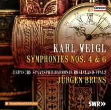 Karl Weigl (1881-1949), Jürgen Bruns & Deutsche Staatsphilharmonie Rheinland-Pfalz - Symphonies 4 & 6
