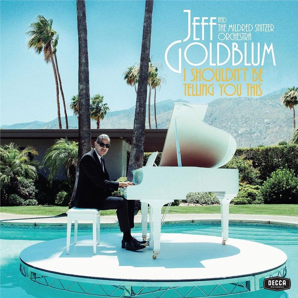 I Shouldn't Be Telling You This von Jeff Goldblum & The Mildred Snitzer Orchestra CeDe.ch