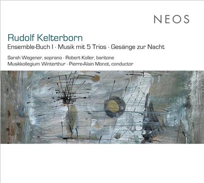 Rudolf Kelterborn (*1931), Pierre-Alain Monot, Sarah Wegener, Robert Koller & Musikkollegium Winterthur - Ensemble / Buch I / Musik Mit 5 Trios / Gesange