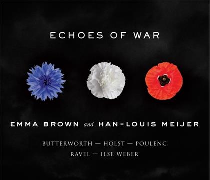 Emma Brown, Han-Louis Meijer, Gustav Holst (1874-1934), Maurice Ravel (1875-1937) & Francis Poulenc (1899-1963) - Echoes Of War