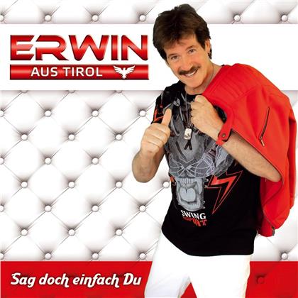 Erwin aus Tirol - Sag doch einfach Du