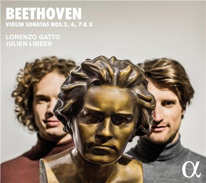Ludwig van Beethoven (1770-1827), Lorenzo Gatto & Julien Libeer - Violin Sonatas 3 / 6-8