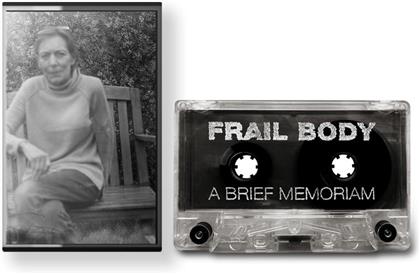 Frail Body - A Brief Memoriam